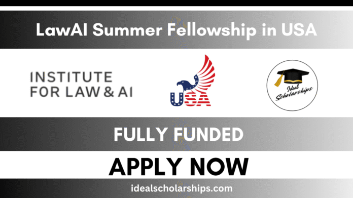 Fully funded LawAI Summer Fellowship 2026 in the USA for global applicants.
