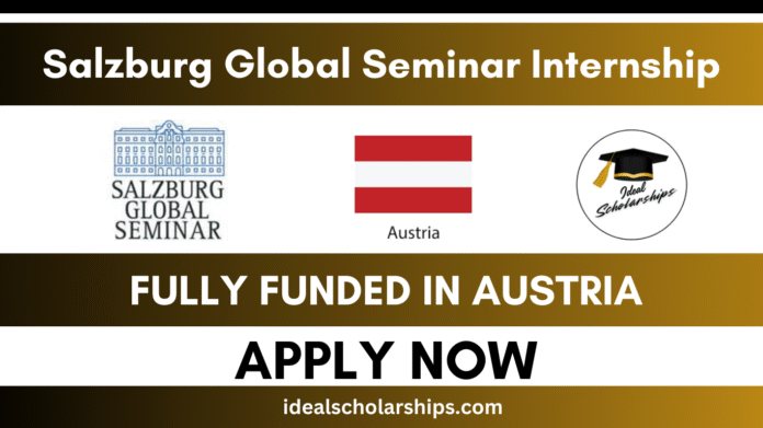 Salzburg Global Seminar Internship 2026 in Austria – Fully Funded International Opportunity