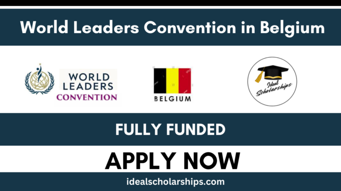 World Leaders Convention 2026 in Belgium fully funded youth leadership summit in Brussels