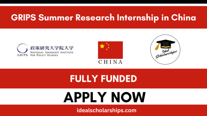 GRIPS Summer Research Internship 2026 in China for international students at top universities