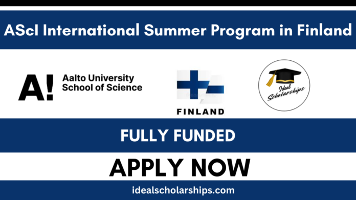 AScI International Summer Program 2026 fully funded research internship in Finland at Aalto University